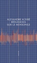 Réflexions sur le mensonge [nouvelle édition]